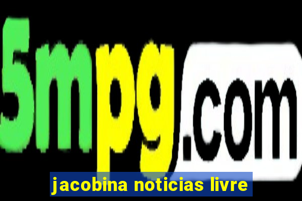 jacobina noticias livre